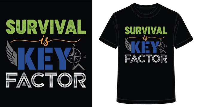 T Shirt Design Displaying Inspirational Quote Survival is Key Factor for Adventurous Souls