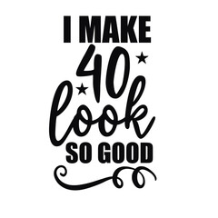 i make 40 look so good