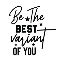 be the best variant of you