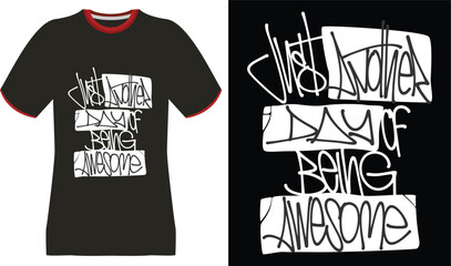 Black T-Shirt with "Just Another Day of Being Awesome" Graffiti-Style Text