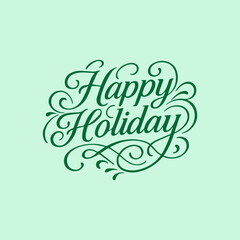 Elegant Calligraphic 'Happy Holiday' Greeting Design with Decorative Swirls and Festive Typography, Ideal for Seasonal Celebrations and Event Invitations