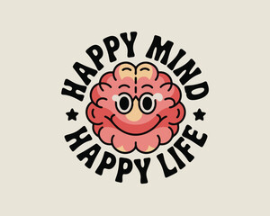 Happy mind, happy life" groovy brain cartoon design, mental health concept