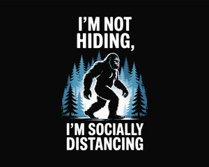 Bigfoot socially distancing legend in forest with funny isolation message