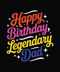 Fototapeta premium Happy birthday legendary dad graphic design vector illustration for fathers day gift idea
