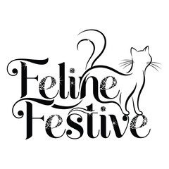 Elegant Christmas vector typography design featuring the quote “Feline Festive” with gold glitter text and sleek cat silhouette