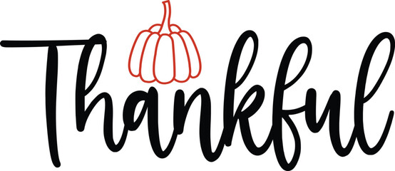 Thankful typography clip art design on plain white transparent isolated background for card, shirt, hoodie, sweatshirt, apparel, card, tag, mug, icon, poster or badge
