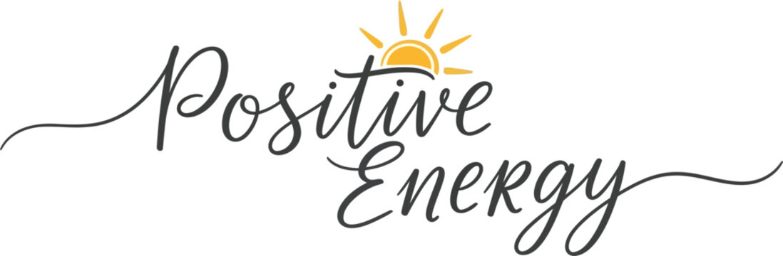 Positive energy text with sun, inspiring message for motivation and optimism, promoting a good mood and positive outlook