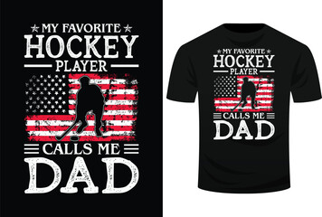 Obraz premium My Favorite Hockey Player Calls Me Dad USA Flag Father's Day Svg Design