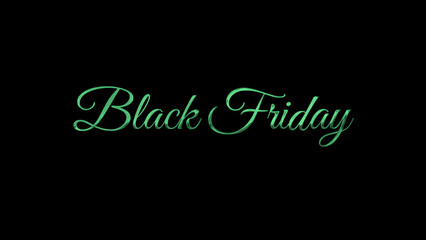 Green shiny Black Friday elegant script lettering with glowing effect, on dark or transparent background. Great for creative banners,
social media, and promotions.