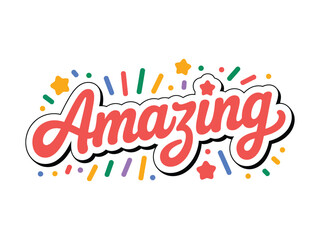 Amazing handwritten word with colorful confetti and stars for celebration