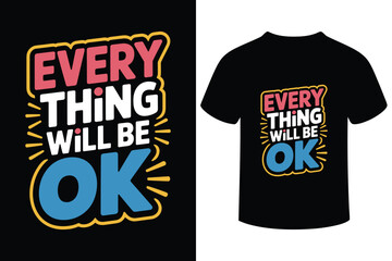 Inspirational everything will be ok slogan t shirt design