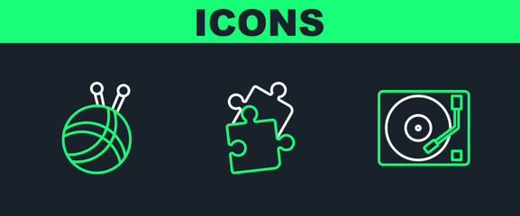 Set line Vinyl player with a vinyl disk, Yarn ball knitting needles and Piece of puzzle icon. Vector