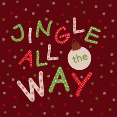Jingle all the way, a colorful Christmas phrase