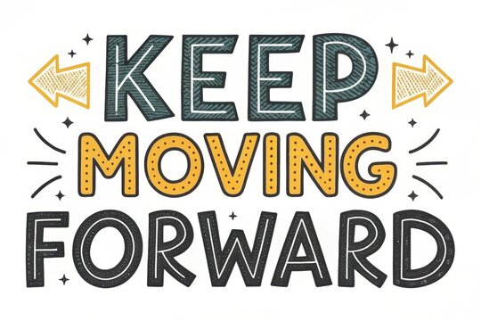 Inspiring text encouraging readers to keep moving forward