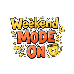 Obraz premium Vibrant 'Weekend Mode On' illustration for celebrating leisure, relaxation, and the start of a joyful break, perfect for social media and casual designs