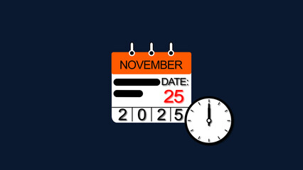 November 25 Date 2025 Calendar. 4K calendar with Clock illustration, blue background clean and stunning 4k illustration.	