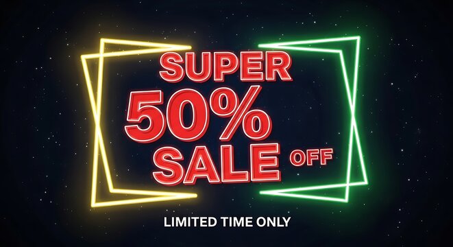 Super 50% sale off limited time only with neon frame design