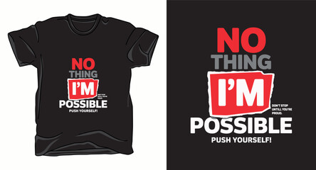 Nothing impossible motivational typography vector t-shirt design print