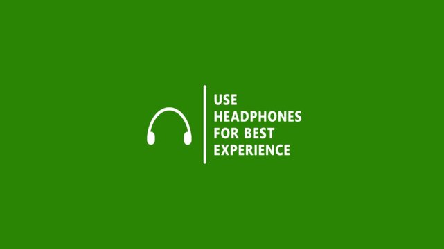 Use headphones for best experience text animation video. Use your headphones for better experience on green background. Headphone icon.