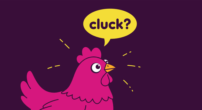 A surprised pink cartoon chicken asks \.
