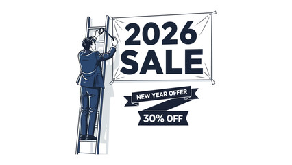Year of Opportunity: An individual is setting up 2026 SALE banner, symbolizing new opportunities ahead and new year sales.