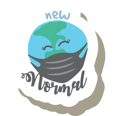 Earth Wearing A Face Mask With The Words New Normal In Blue And Grey Text Over A White Background