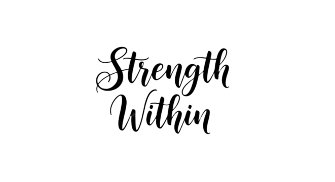 Black script lettering typography of "Strength Within" inspirational quote design element isolated PNG with Transparent Background