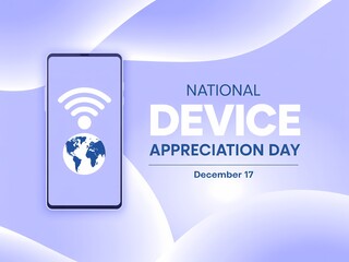 National device appreciation day celebrates global connectivity and technology on december 17th