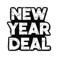 The text reads "NEW YEAR DEAL" in bold, distressed, black lettering against a white background, suggesting a special promotion or offer.