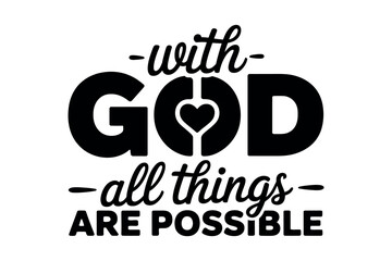 With God all things are possible inspirational quote design