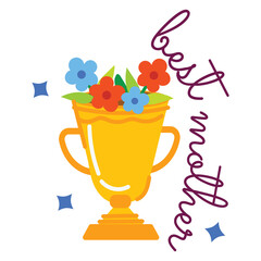 Golden Trophy With Colorful Flowers And Best Mother Text On White Background