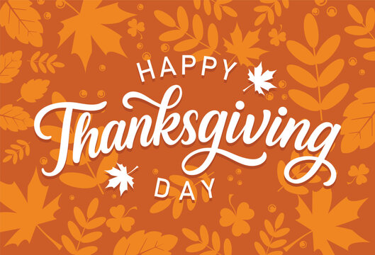 Happy Thanksgiving Day card or banner. White hand-lettered text with shadow set against a rich orange background featuring a seamless, tone-on-tone pattern of various autumnal leaves, including maple 