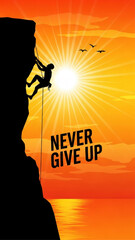 Silhouette illustration of a person rock climbing a cliff face at sunset with the motivational message "Never Give Up."