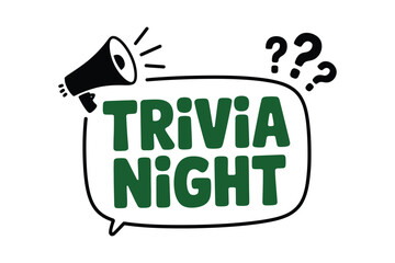 A black megaphone with sound waves emanates from a speech bubble that reads 'Trivia Night' in green text, accompanied by three question marks above.