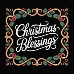 Christmas Blessings decorative holly and scroll frame