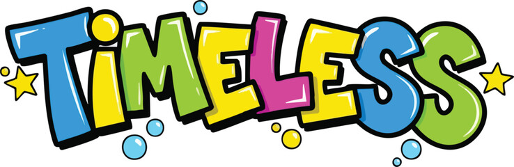 Colorful Word Timeless with Bubbles and Stars on White Background