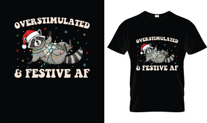 Overstimulated and Festive AF Raccoon Christmas Shirt &ndash; Funny Holiday Anxiety Gift Tee, Cute Overstimulated Animal Xmas Lights Santa Hat Graphic for Women Men
