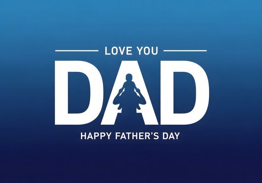Happy fathers day love you dad silhouette background - Powered by Adobe