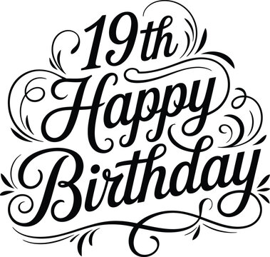 Elegant 19th Happy Birthday vector design with cursive script and ornamental flourishes, perfect for festive greeting and decoration themes.
