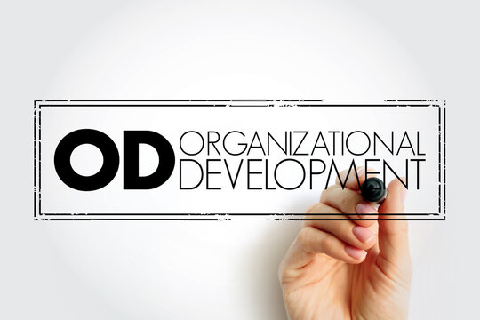 OD - Organizational Development is the study and implementation of practices, systems, and techniques that affect organizational change, acronym stamp concept background