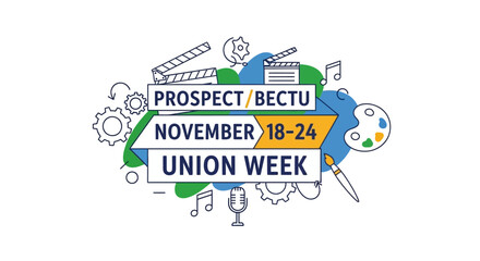 Celebrate Prospect BECTU Union Week in November with creative arts and entertainment, a vibrant and dynamic design for promoting union events and member engagement