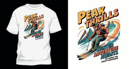 Peak thrills t shirt design featuring skier winter adventure awaits themed apparel vector template perfect for snow sports enthusiasts and frosty escapades
