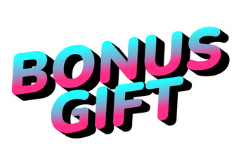 Stylish text design featuring the words BONUS GIFT in a vibrant gradient of pink