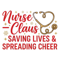 Nurse Claus Christmas typography design with stethoscope heart, elegant script and sans mix in red and gold on white background
