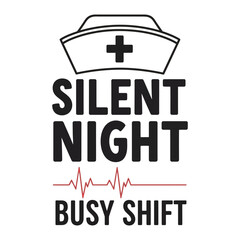 Silent Night Busy Shift nurse humor typography with heartbeat line divider, bold clean minimalist vector design on white background