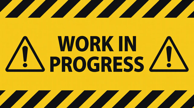 A yellow sign with black stripes and the words work in progress with two exclamation points on each side