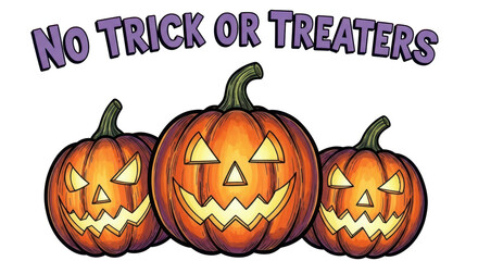Halloween Night: Three carved pumpkins gleam with sinister smiles beneath a sign, No Trick or Treaters, casting an eerie spell that captures the essence of All Hallows' Eve.