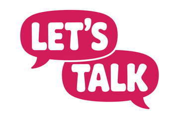 Two speech bubbles with the text "LET'S TALK" imply conversation and communication.