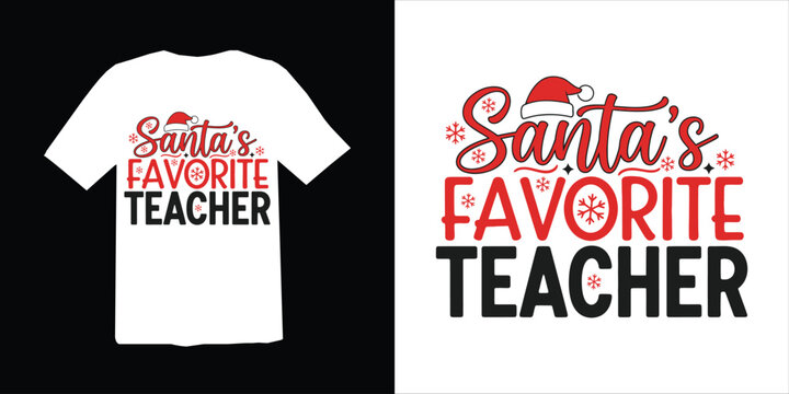 Christmas t-shirt design. Funny santa s favorite teacher christmas t shirt design with festive typography and santa hat