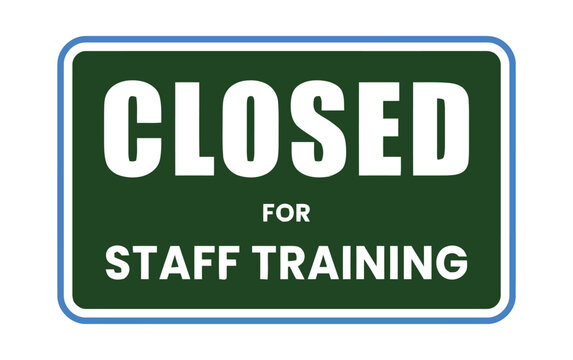 A sign indicates that the business is closed for staff training.